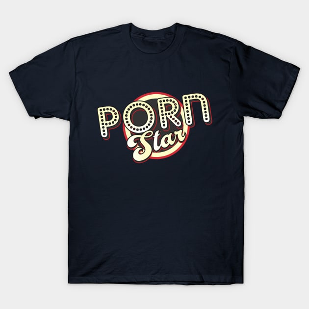 Porn Star T-Shirt by CTShirts